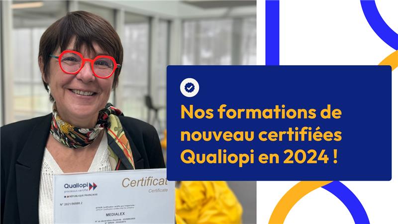 Les formations Medialex de nouveau certifiées Qualiopi en 2024