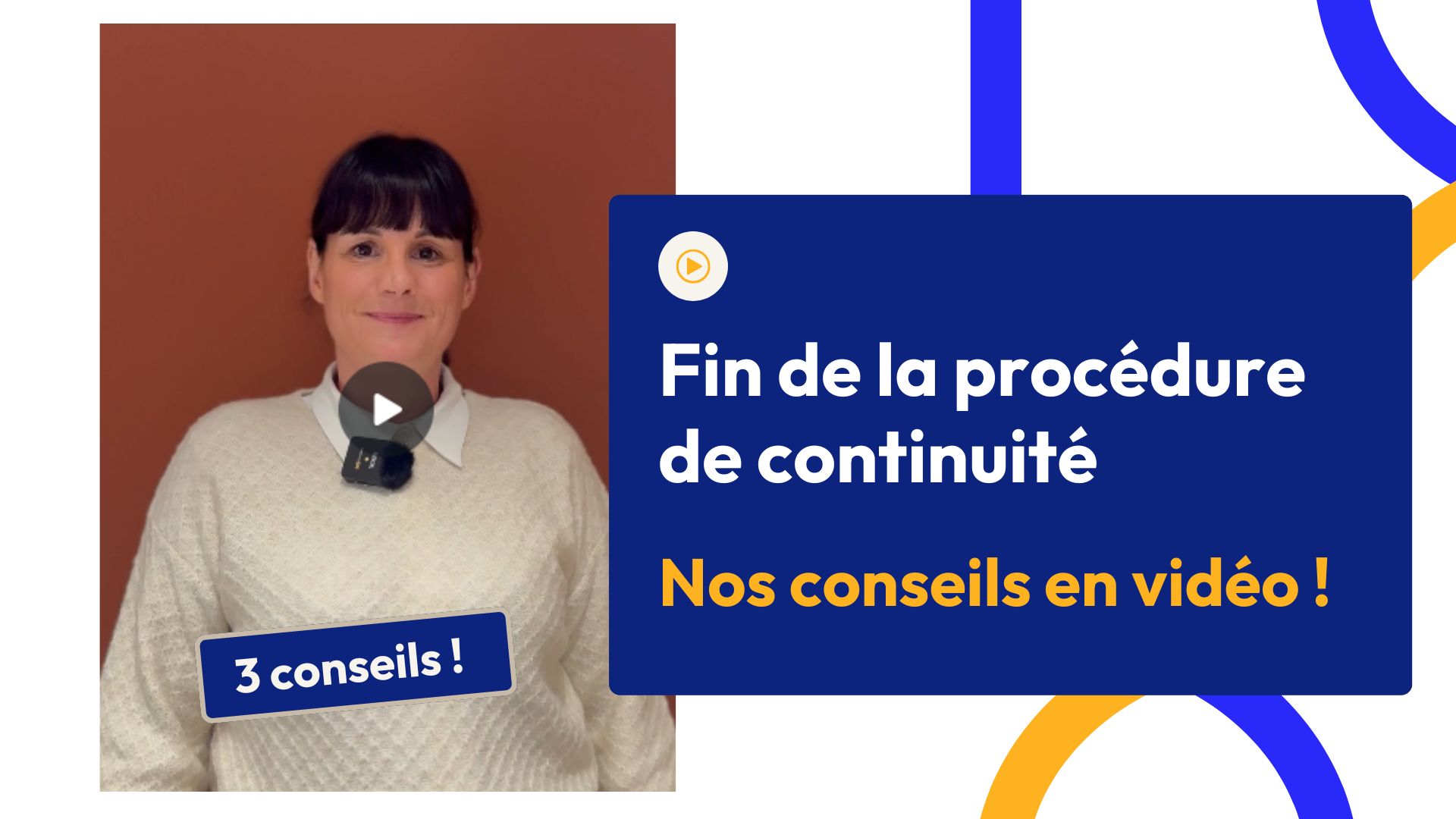 Fin de la procédure de continuité : nos conseils en vidéo !